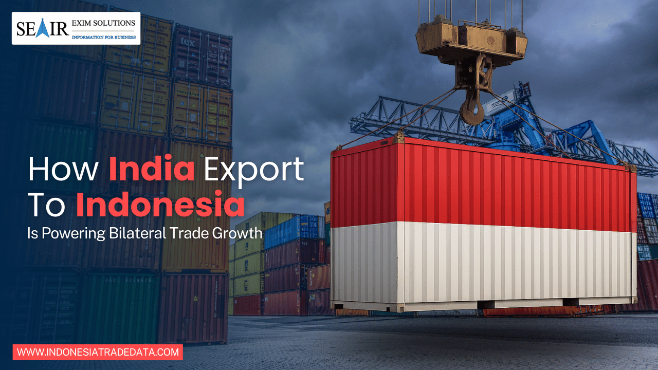 Exploring India’s Premium Exports to Indonesia