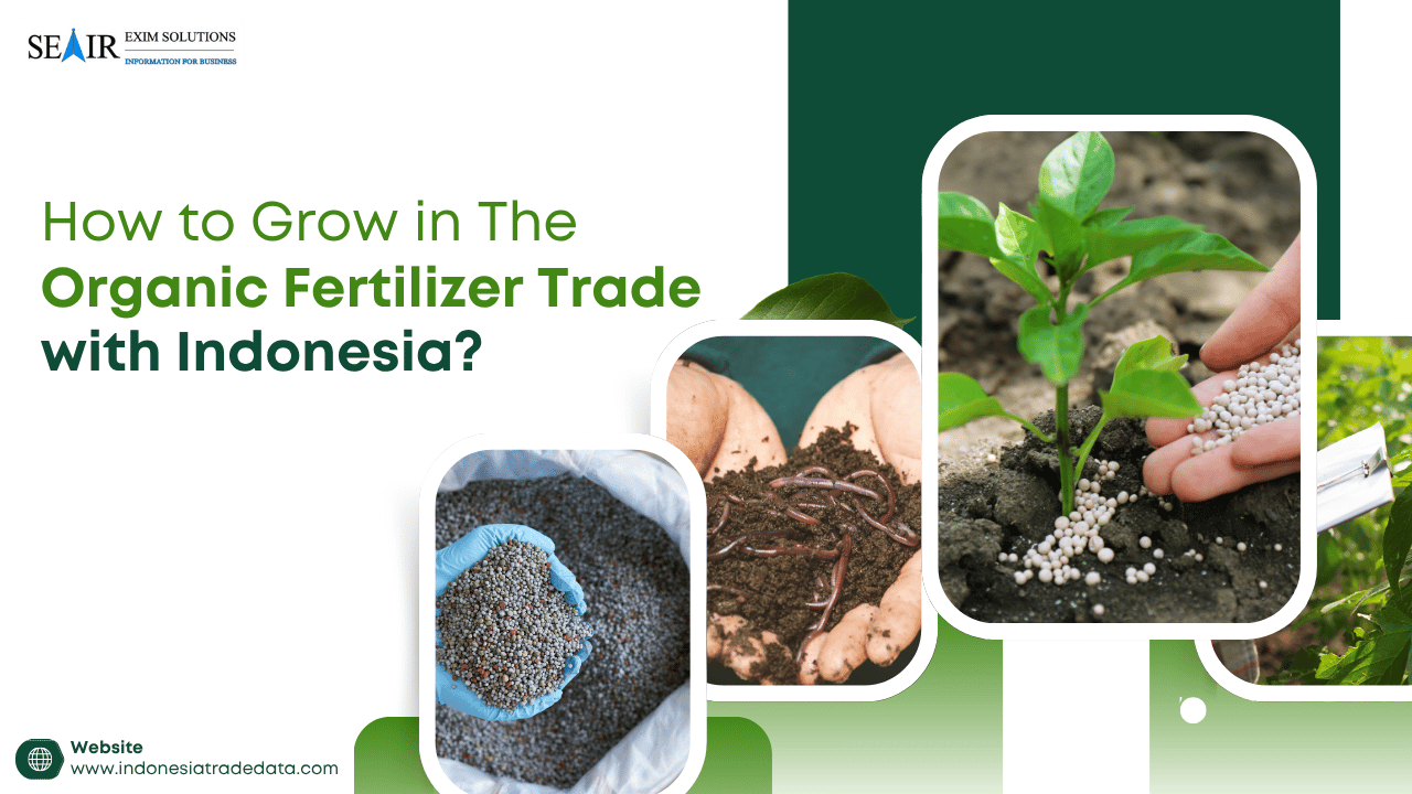 Organic Fertilizer Trade with Indonesia
